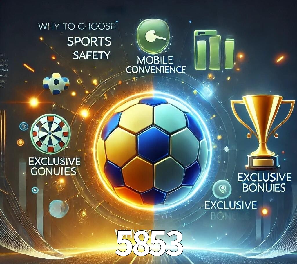 Por Que Escolher o 5853?